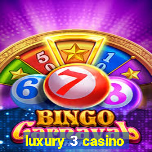 luxury 3 casino